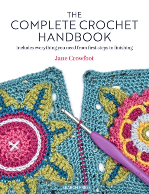 The Complete Crochet Handbook : Includes Everything You Need from First Steps to Finishing (ISBN: 9781800922419)