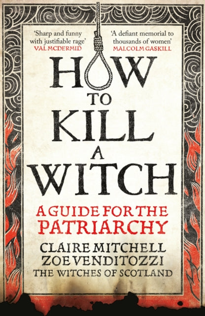 HOW TO KILL A WITCH : A Guide For The Patriarchy (ISBN: 9781800961883)