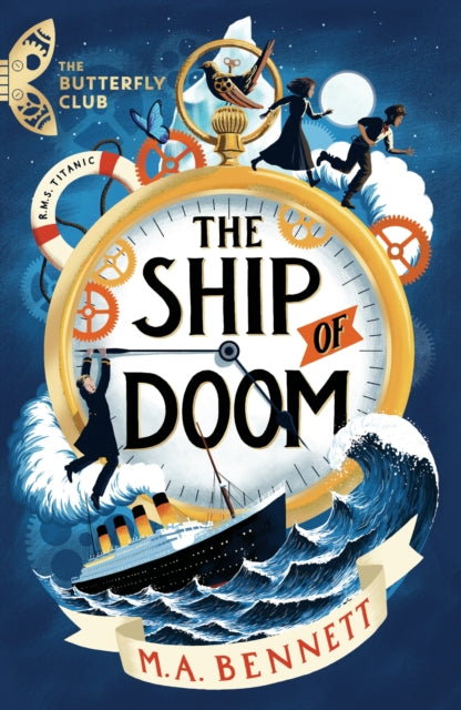 The Butterfly Club: The Ship of Doom : Book 1 - A time-travelling adventure set on board the Titanic (ISBN: 9781801300049)
