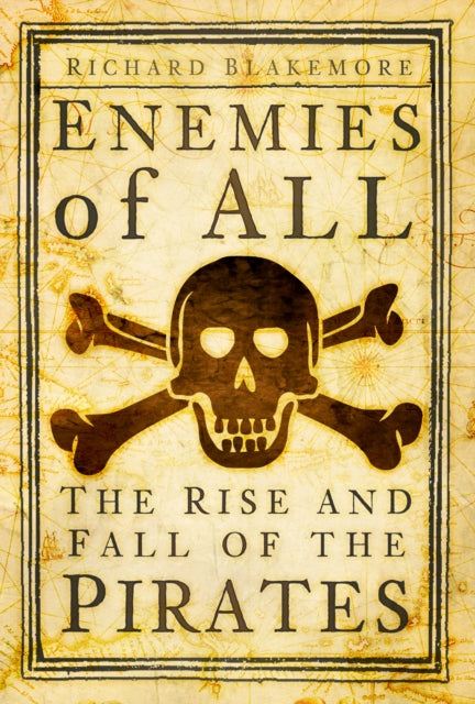 Enemies of All : The Rise and Fall of the Pirates (ISBN: 9781803991733)