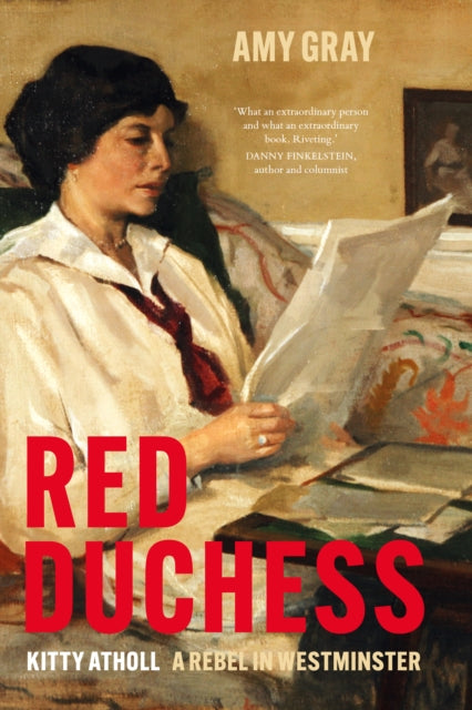 Red Duchess : Kitty Atholl, A Rebel in Westminster (ISBN: 9781803996455)