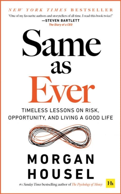 Same as Ever : Timeless Lessons on Risk, Opportunity and Living a Good Life (ISBN: 9781804090633)