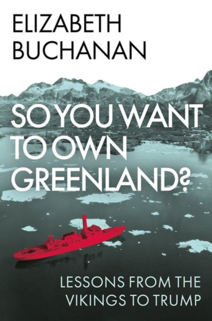 So You Want to Own Greenland? : Lessons from the Vikings to Trump (ISBN: 9781805264521)