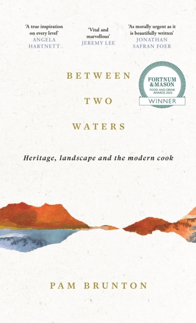 Between Two Waters : Heritage, landscape and the modern cook (ISBN: 9781805301776)