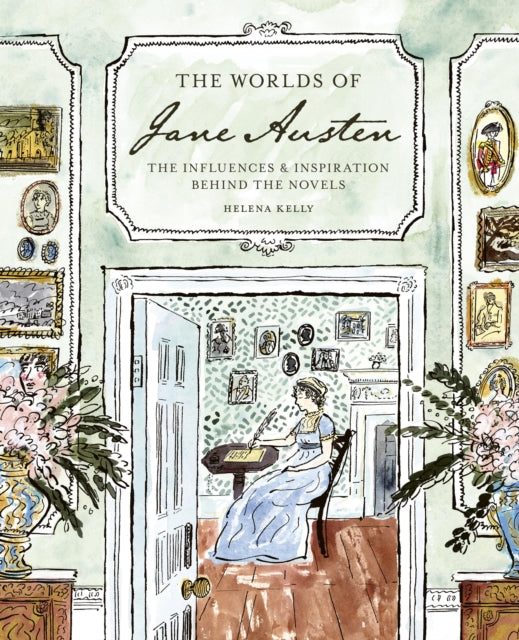 The Worlds of Jane Austen : The Influences and Inspiration Behind the Novels (ISBN: 9781836004189)