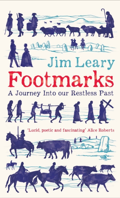 Footmarks : A Journey into Our Restless Past (ISBN: 9781837730247)