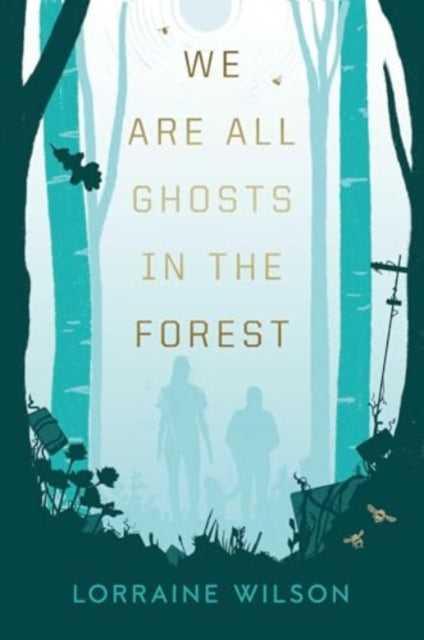 We Are All Ghosts in the Forest : Volume 1 (ISBN: 9781837861446)