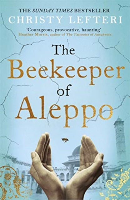 The Beekeeper of Aleppo : The heartbreaking tale that everyone's talking about (ISBN: 9781838770013)