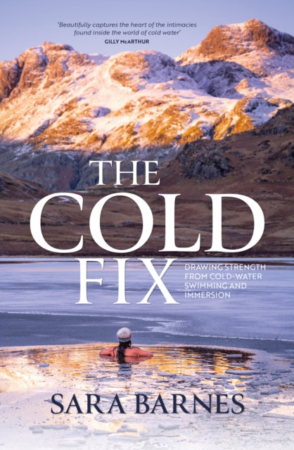 The Cold Fix : Drawing strength from cold-water swimming and immersion (ISBN: 9781839811586)