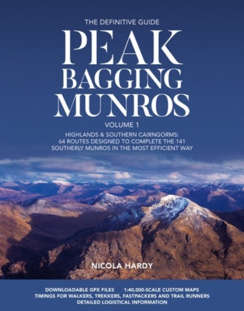 Peak Bagging Munros Volume 1 : Highlands & southern Cairngorms: 64 routes designed to complete the 141 southerly Munros in the most efficient way (ISBN: 9781839812583)