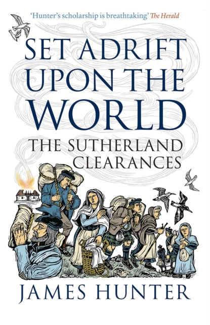 Set Adrift Upon the World : The Sutherland Clearances (ISBN: 9781839830303)