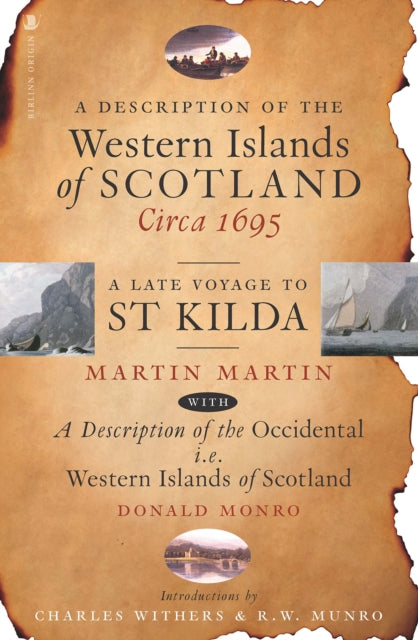 A Description of the Western Islands of Scotland, Circa 1695 : A Late Voyage to St Kilda (ISBN: 9781839830358)