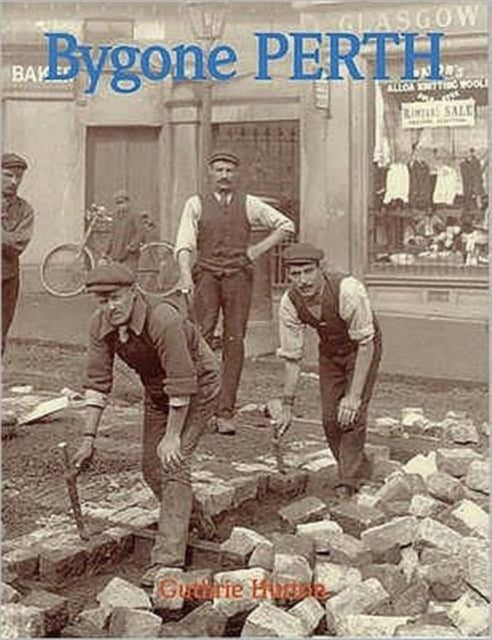 Bygone Perth (ISBN: 9781840333527)