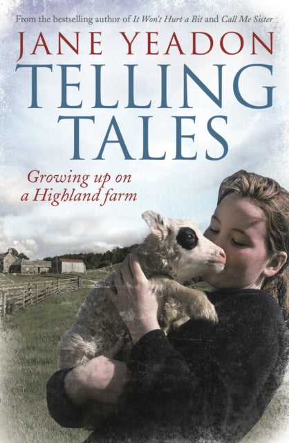 Telling Tales : Growing Up on a Highland Farm (ISBN: 9781845029548)
