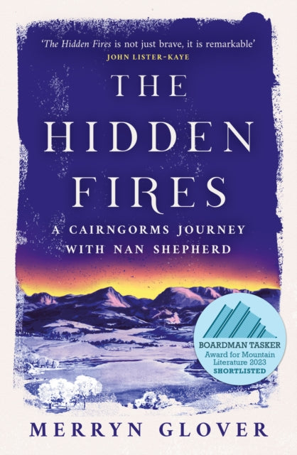 The Hidden Fires : A Cairngorms Journey with Nan Shepherd (ISBN: 9781846975998)