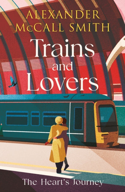 Trains and Lovers : 'writing as warm as cocoa - exceedingly good' - The Times (ISBN: 9781846977138)