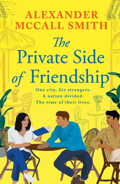 The Private Side of Friendship : One city. Six strangers. A nation divided. The time of their lives. (ISBN: 9781846977411)