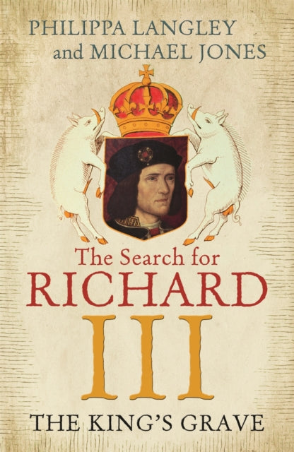 The King's Grave : The Search for Richard III (ISBN: 9781848548930)