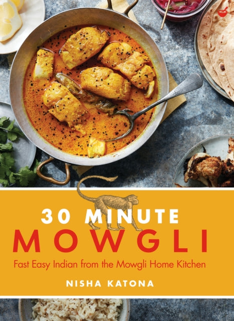 30 Minute Mowgli : Fast Easy Indian from the Mowgli Home Kitchen (ISBN: 9781848994003)