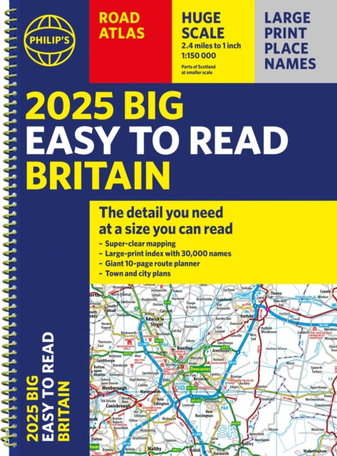2025 Philip's Big Easy to Read Britain Road Atlas : (A3 Spiral Binding) (ISBN: 9781849076623)