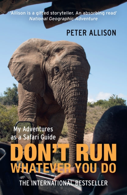 DON'T RUN, Whatever You Do : My Adventures as a Safari Guide (ISBN: 9781857886450)