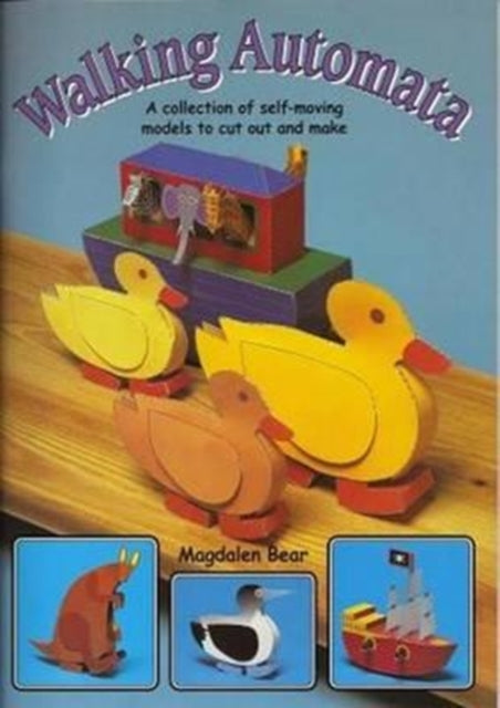 Walking Automata : A Collection of Self-moving Models to Cut Out and Make (ISBN: 9781899618507)