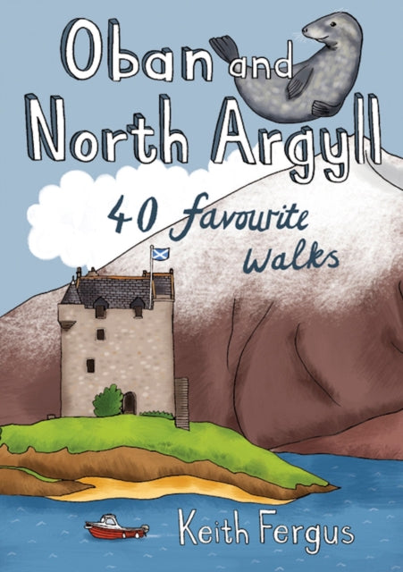 Oban and North Argyll : 40 Favourite Walks (ISBN: 9781907025495)
