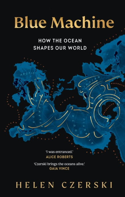 Blue Machine : How the Ocean Shapes Our World (ISBN: 9781911709107)