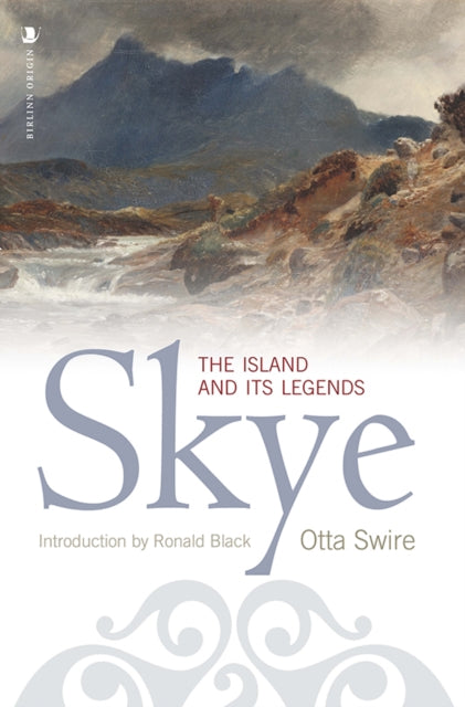 Skye : The Island and Its Legends (ISBN: 9781912476336)