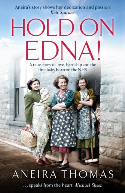 Hold On Edna! : The heartwarming true story of the first baby born on the NHS (ISBN: 9781913406318)