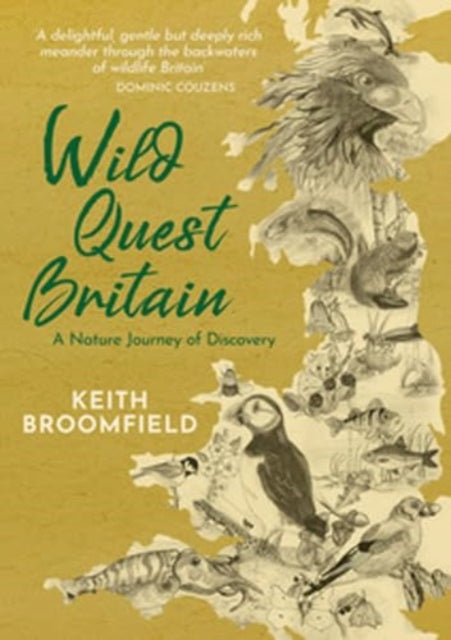 Wild Quest Britain : A Nature Journey of Discovery through England, Scotland & Wales From Lizard Point to Dunnet Head (ISBN: 9781913836290)