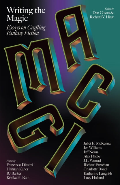 Writing the Magic : Essays on Crafting Fantasy Fiction : 4 (ISBN: 9781915368942)