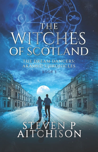The Witches of Scotland : The Dream Dancers: Akashic Chronicles Book 3 : 3 (ISBN: 9781915524003)