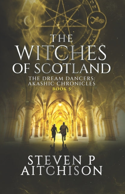 The Witches of Scotland : The Dream Dancers: Akashic Chronicles Book 5 : 5 (ISBN: 9781915524041)