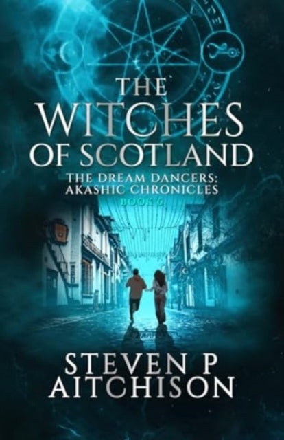 The Witches of Scotland : The Dream Dancers: Akashic Chronicles Book 6 : 6 (ISBN: 9781915524065)