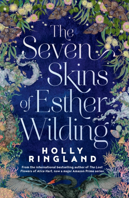 The Seven Skins of Esther Wilding : From the author of The Lost Flowers of Alice Hart, now a major Amazon Prime series (ISBN: 9781915643568)