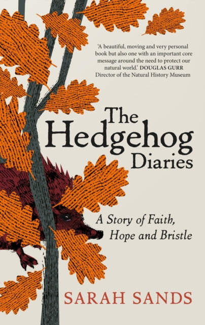 The Hedgehog Diaries : ‘The most poignant and heartwarming memoir of the year’ (ISBN: 9781915780027)