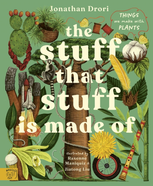 The Stuff that Stuff is Made of : Things We Make With Plants (ISBN: 9781917044172)