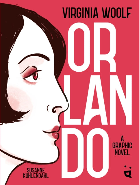 Orlando : A Graphic Novel Adaptation of Virginia Woolf's Queer Classic (ISBN: 9783039641062)