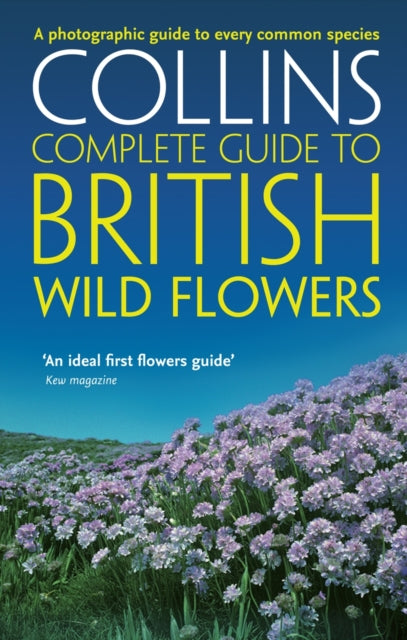 British Wild Flowers : A Photographic Guide to Every Common Species (ISBN: 9780007236848)