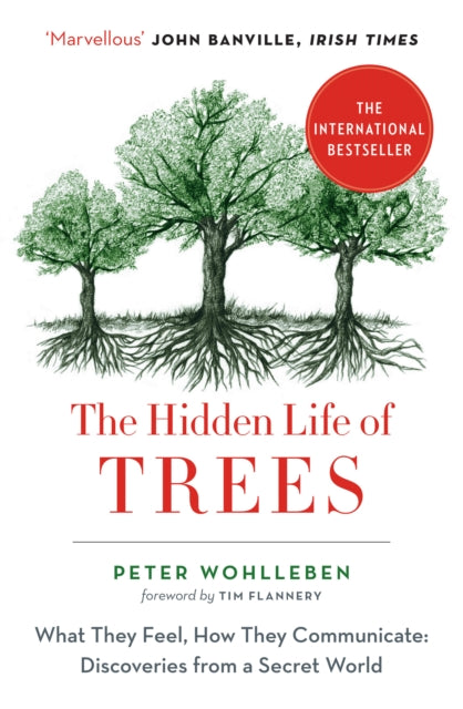 The Hidden Life of Trees : What They Feel, How They Communicate (ISBN: 9780008218430)