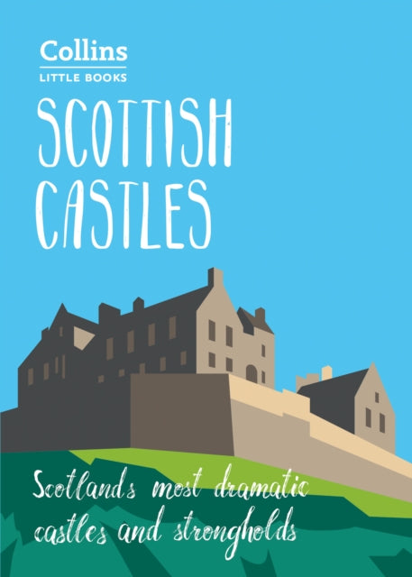 Scottish Castles : Scotland'S Most Dramatic Castles and Strongholds (ISBN: 9780008251116)