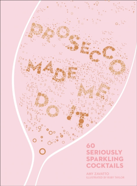 Prosecco Made Me Do It : 60 Seriously Sparkling Cocktails (ISBN: 9780008260170)