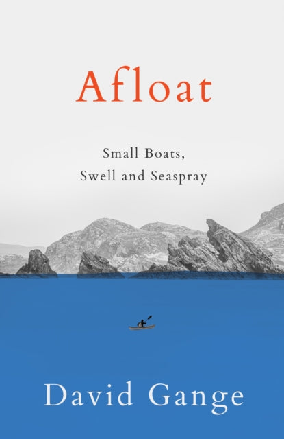 Afloat : Small Boats, Swell and Seaspray (ISBN: 9780008413583)