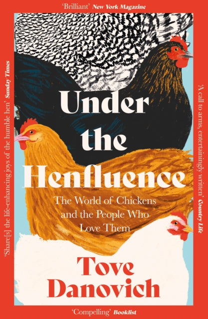 Under the Henfluence : The World of Chickens and the People Who Love Them (ISBN: 9780008505899)