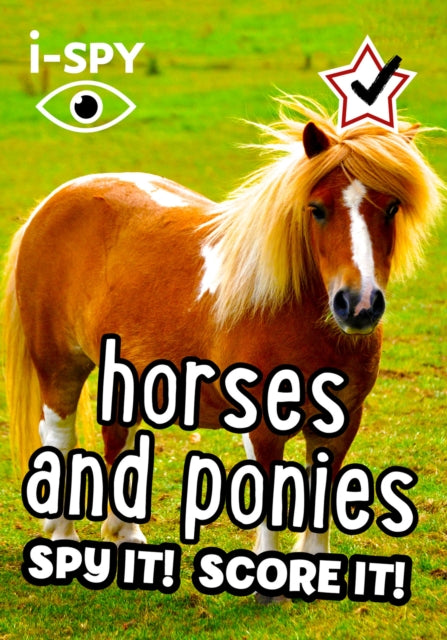 i-SPY Horses and Ponies : Spy it! Score it! (ISBN: 9780008529840)