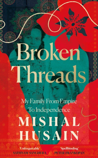 Broken Threads : My Family from Empire to Independence (ISBN: 9780008531683)