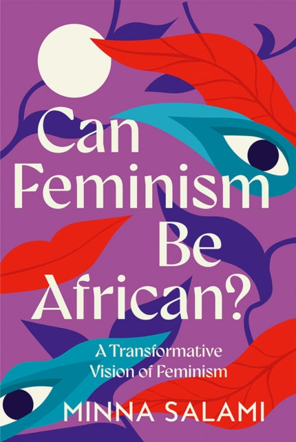 Can Feminism be African? : A Most Paradoxical Question (ISBN: 9780008559250)