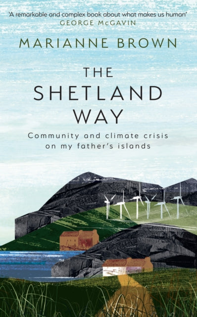 The Shetland Way : Community and Climate Crisis on My Father's Islands (ISBN: 9780008596156)