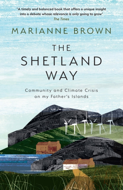 The Shetland Way : Community and Climate Crisis on My Father's Islands (ISBN: 9780008596194)